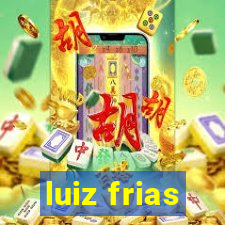 luiz frias